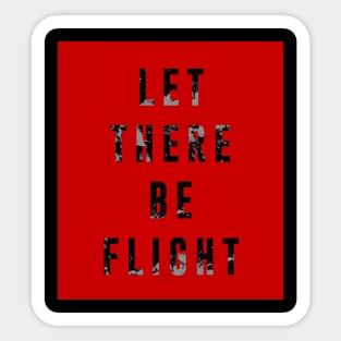 Let There Be Flight Sticker